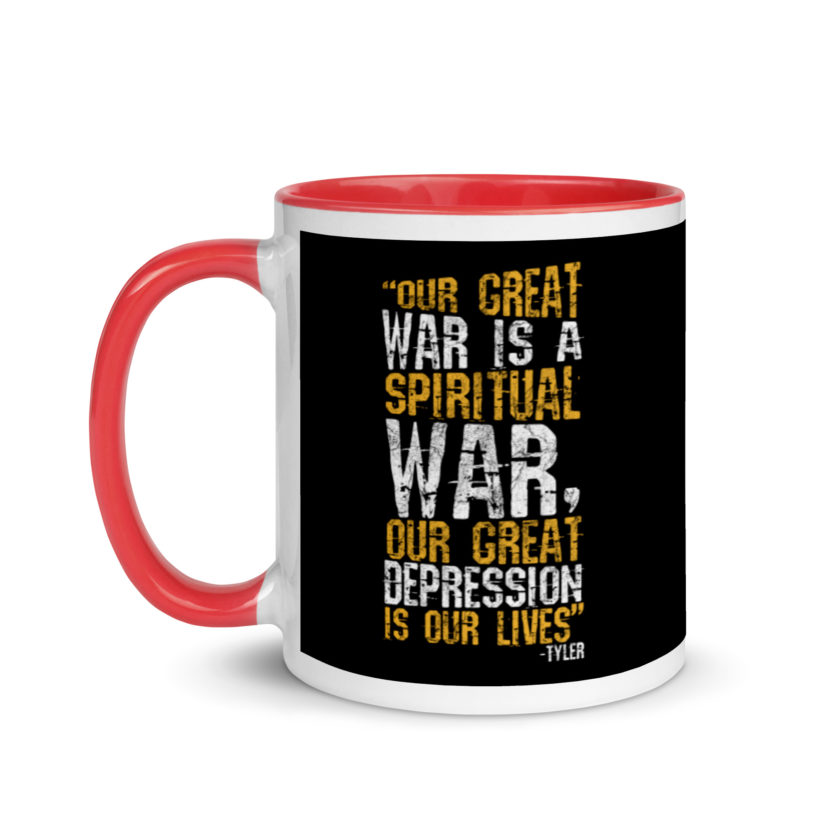 Our great war is a spiritual war, our great depression is our lives -Tyler Durden, Fight Club Mug with Color Inside - Image 7