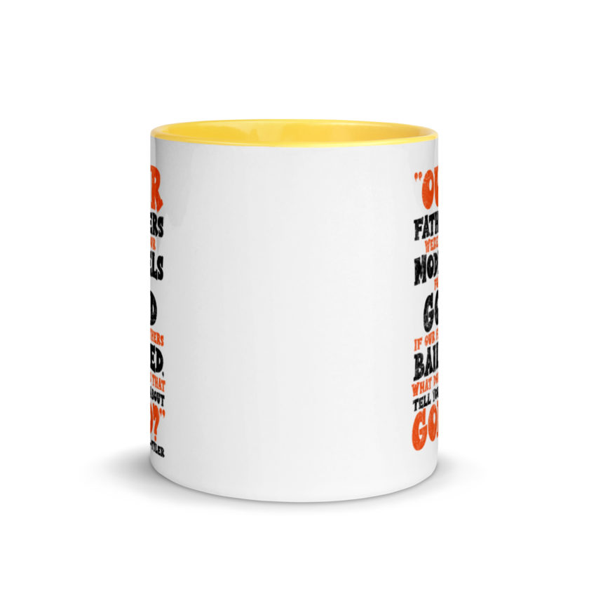 Our fathers were our models for God. If our fathers bailed what does that tell you about God? -Tyler Durden, Fight Club Mug with Color Inside - Image 17