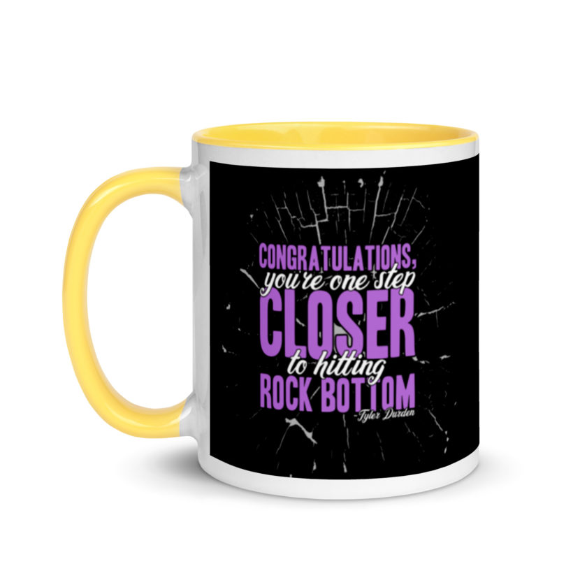 Congratulations, you're one step closer to hitting rock bottom. -Tyler Durden, Fight Club Mug with Color Inside - Image 18
