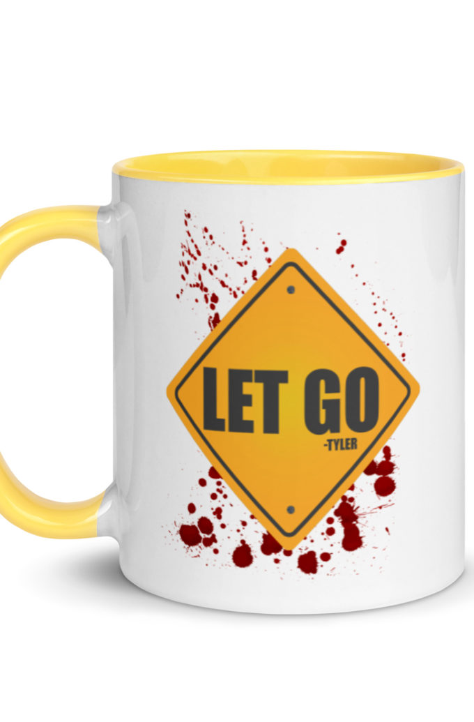 LET GO -Tyler Durden, Fight Club Mug with Color Inside