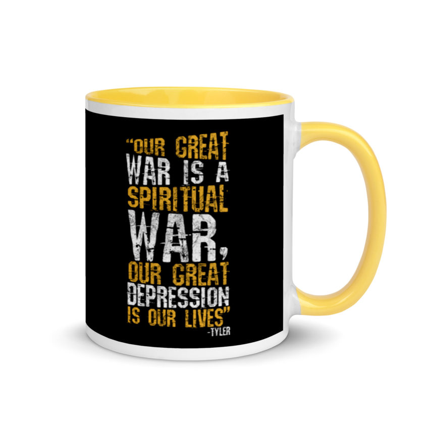 Our great war is a spiritual war, our great depression is our lives -Tyler Durden, Fight Club Mug with Color Inside - Image 17