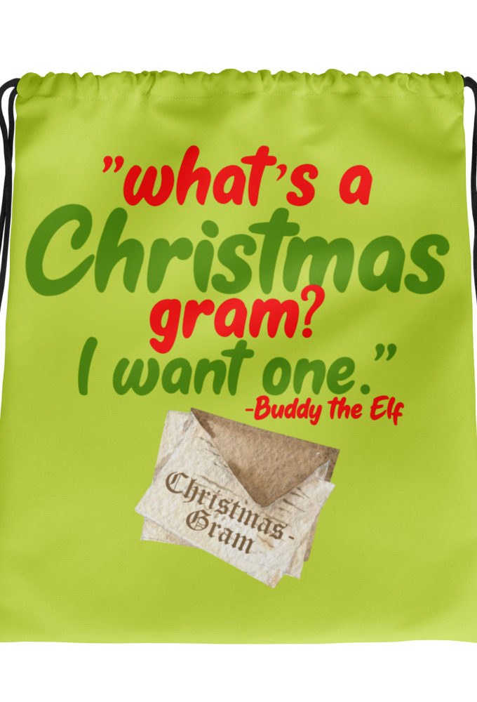 What's a Christmas gram? I want one -Buddy the Elf, Elf Drawstring bag