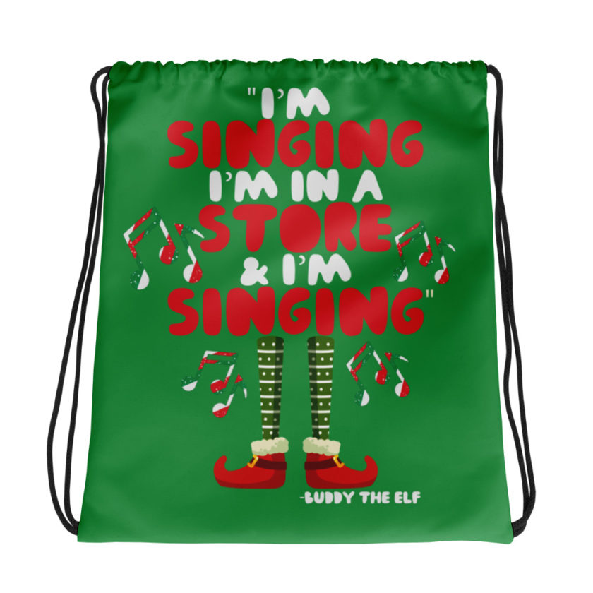 I'm singing! I'm in a store and I'm singing! -Buddy the Elf, Elf Drawstring bag