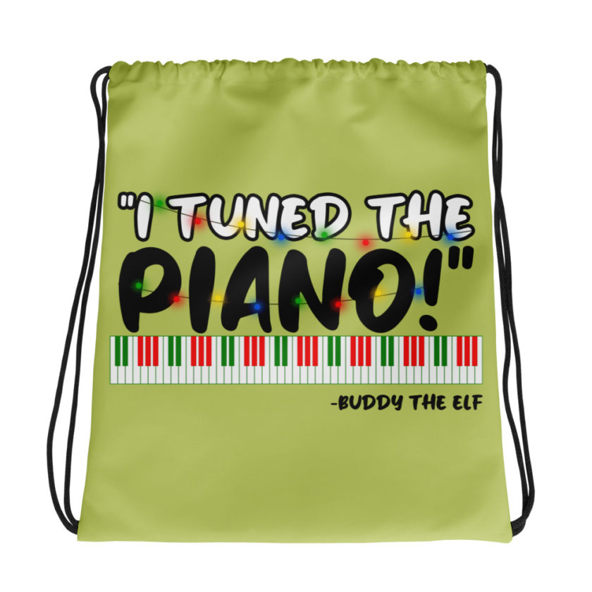 I tuned the piano! -Buddy the Elf, Elf Drawstring bag