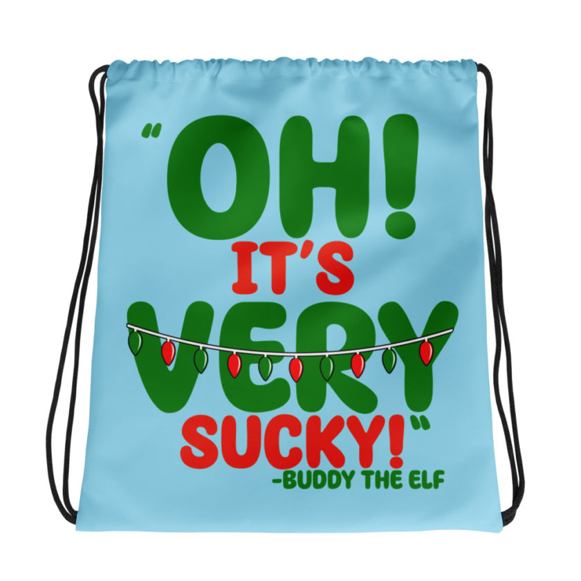 Oh, its VERY sucky! -Buddy the Elf, Elf Drawstring bag