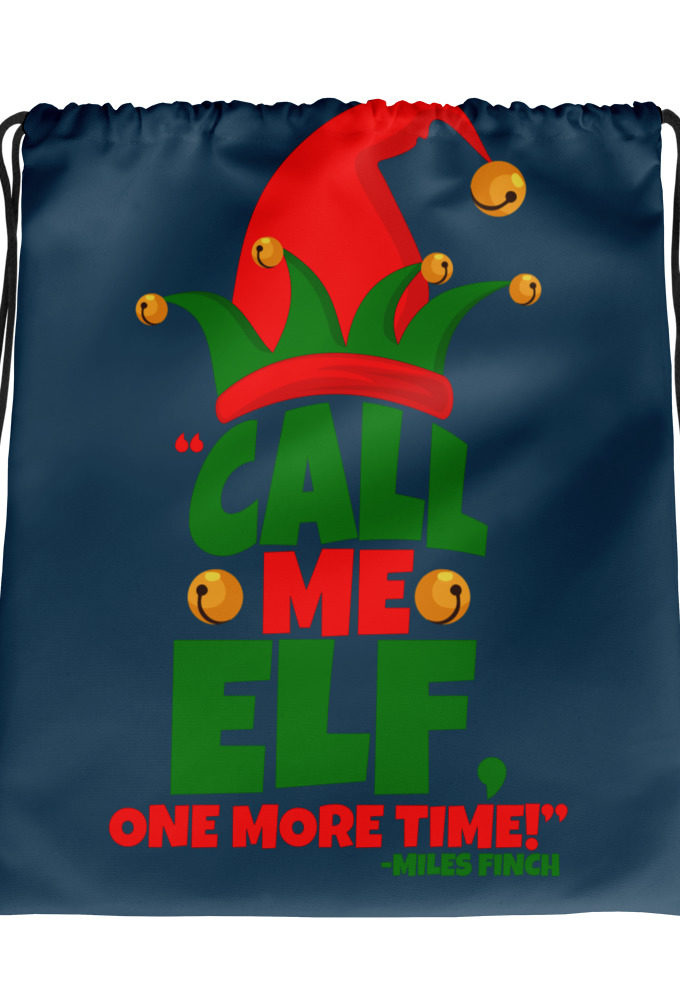 Call me elf, one more time! -Miles Finch, Elf Drawstring bag