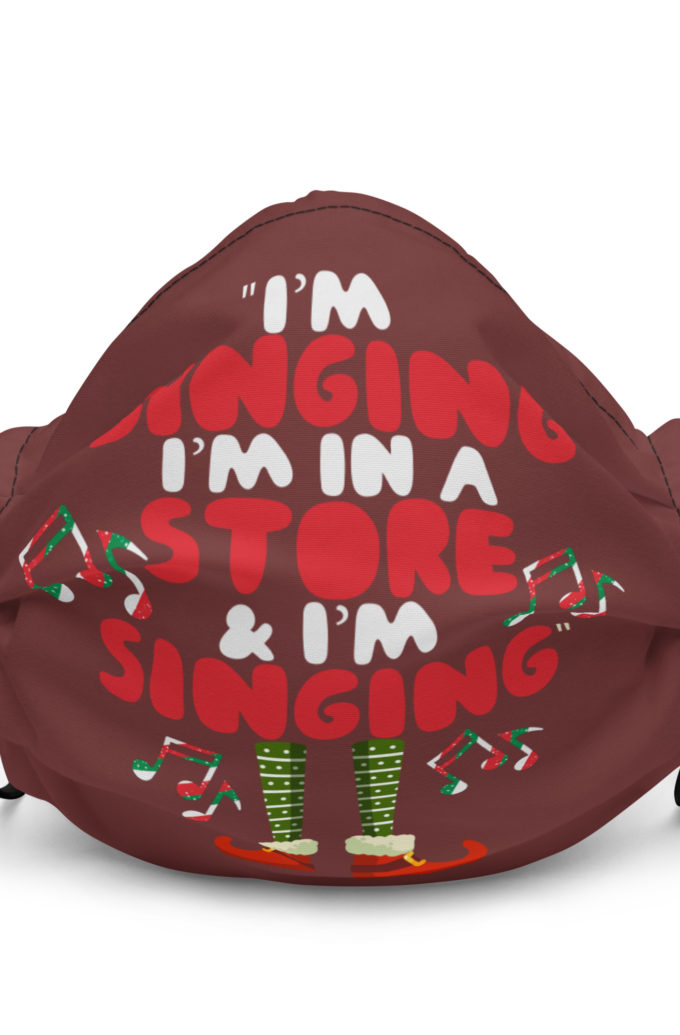 I'm singing! I'm in a store and I'm singing! -Buddy the Elf, Elf Premium face mask