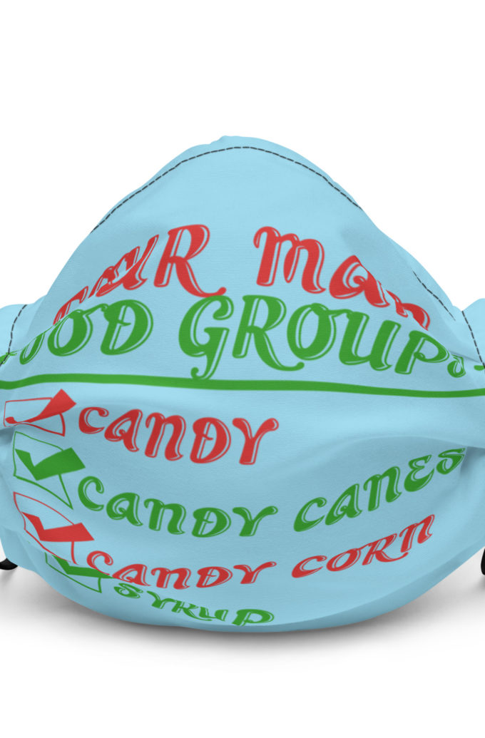 Four main food groups: candy, candy canes, candy corn, syrup -Elf Premium face mask