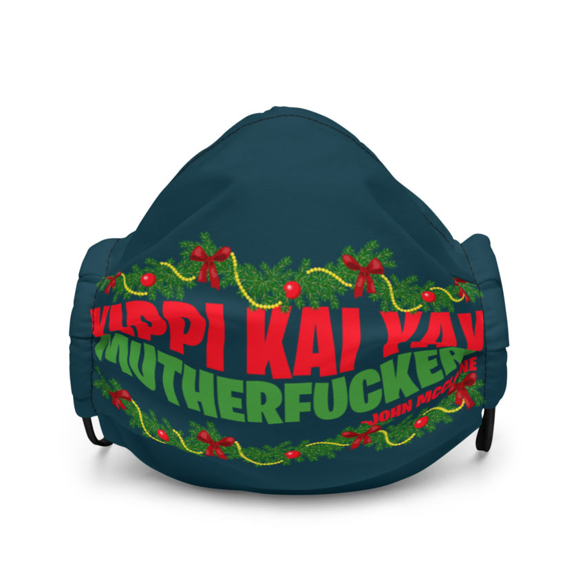 Yippi Kai Yay mutherfucker! -John Mcclane, Die Hard Premium face mask