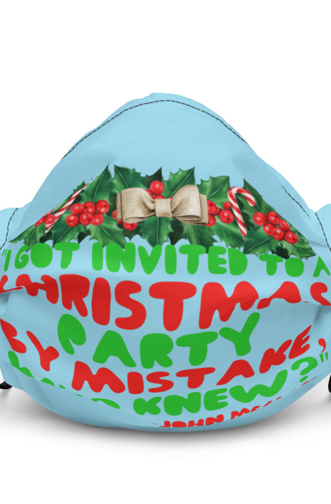 I got invited to a Christmas party by mistake, who knew? -John Mcclane, Die Hard Premium face mask