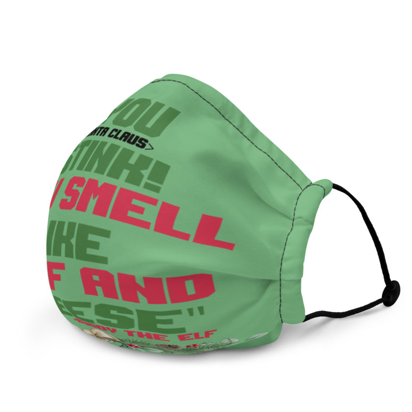 You  Stink! You smell like beef and cheese -Buddy the Elf, Elf Premium face mask - Image 3