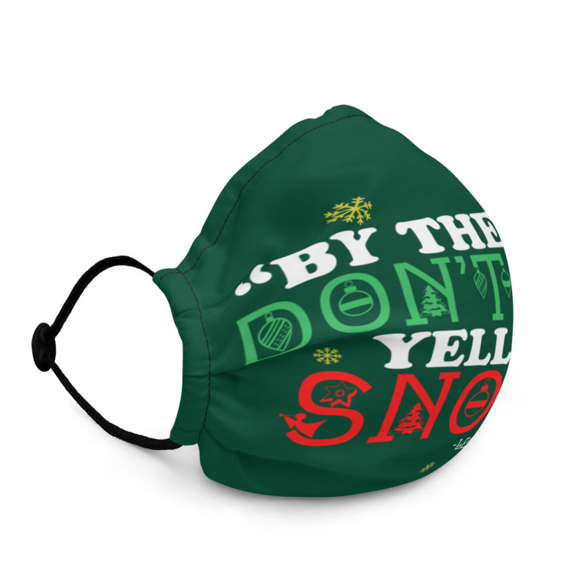 By the way, don't eat yellow snow. -Leon the Snowman, Elf Premium face mask - Image 2