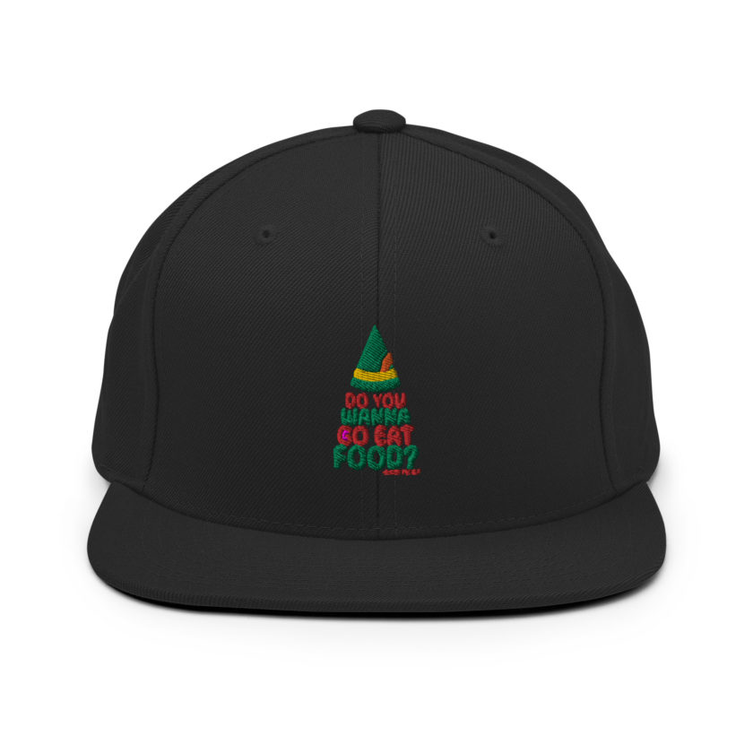 Do you wanna go eat food? -Buddy the Elf, Elf Snapback Hat - Image 3