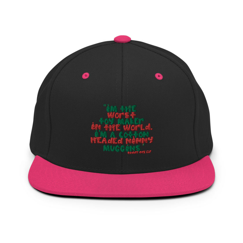 I'm the worst toy maker in the world. I'm a cotton headed ninny muggins -Buddy the Elf, Elf Snapback Hat - Image 5