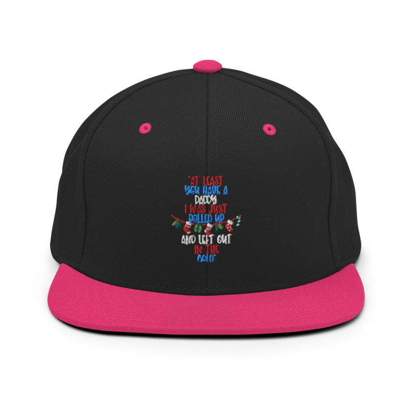 At least you have a daddy. I was just rolled up and left out in the cold. -Leon the Snowman, Elf Snapback Hat - Image 4