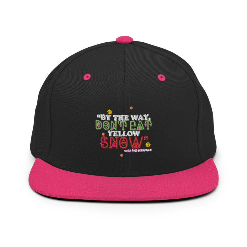 By the way, don't eat yellow snow. -Leon the Snowman, Elf Snapback Hat - Image 5