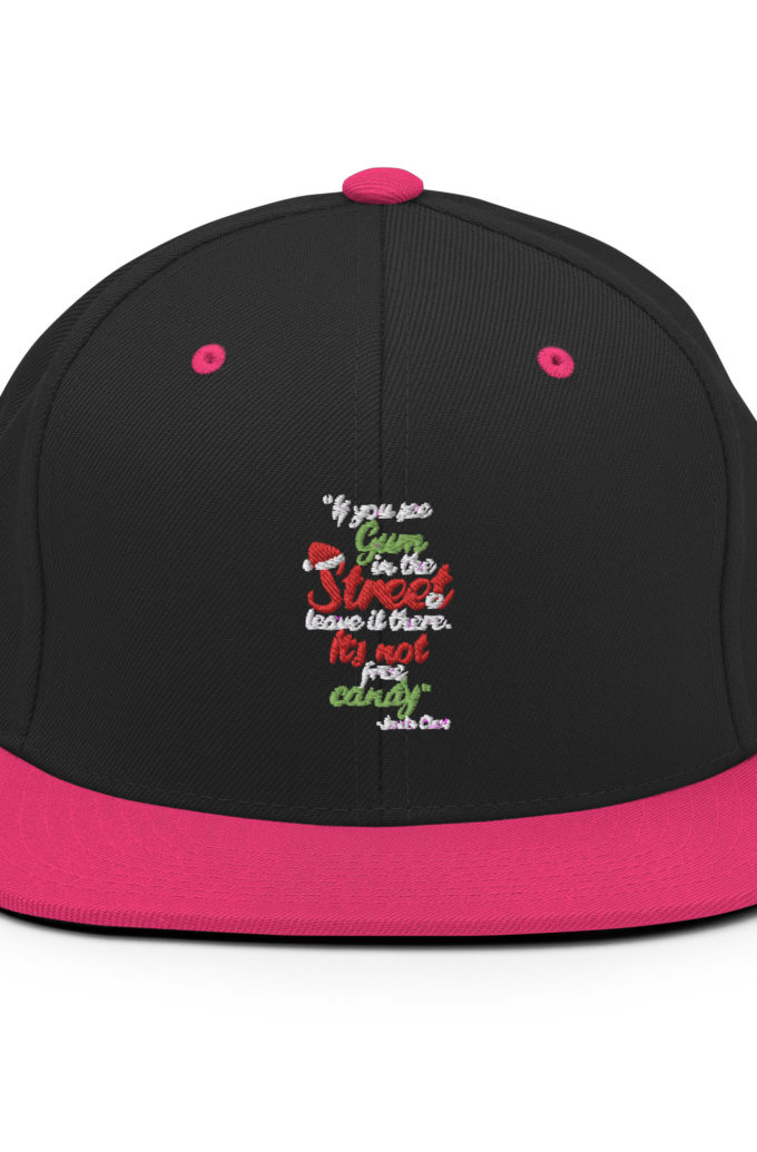 If you see gum in the street, leave it there. its not free candy. -Santa Claus, Elf Snapback Hat