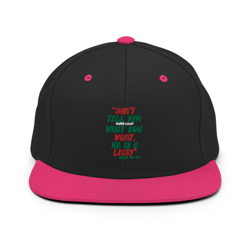 Don't tell him  what you want, he is a liar! -Buddy the Elf, Elf Snapback Hat - Image 4