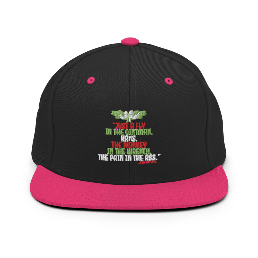 “Just a fly in the ointman, Hans. The monkey in the wrench, a pain in the ass.” -John Mcclane, Die Hard  Snapback Hat - Image 5