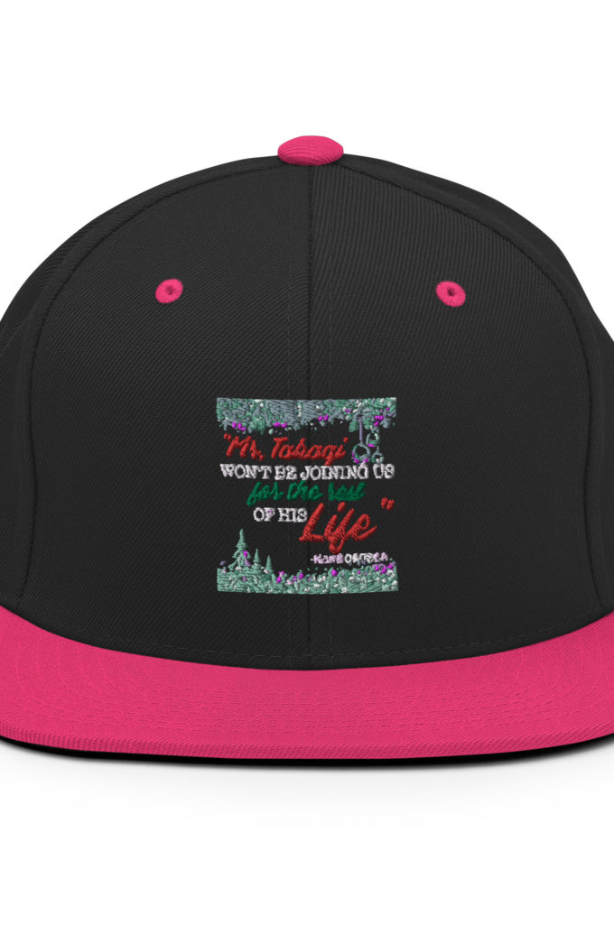 "Mr. Takagi Won't Be Joining Us For The Rest Of His Life." -Hans Gruber, Die Hard Snapback Hat