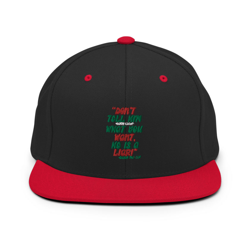 Don't tell him  what you want, he is a liar! -Buddy the Elf, Elf Snapback Hat