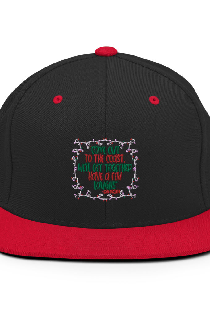 Come out to the cost. We'll get together, have a few laughs... -John Mcclane,  Die Hard Snapback Hat