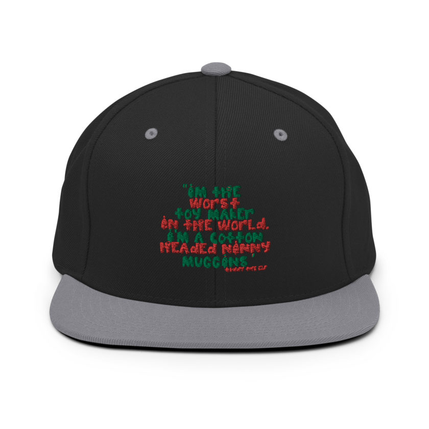 I'm the worst toy maker in the world. I'm a cotton headed ninny muggins -Buddy the Elf, Elf Snapback Hat - Image 7