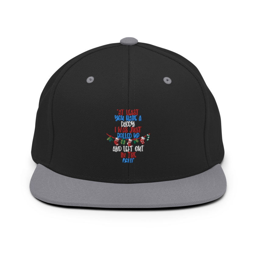 At least you have a daddy. I was just rolled up and left out in the cold. -Leon the Snowman, Elf Snapback Hat - Image 6