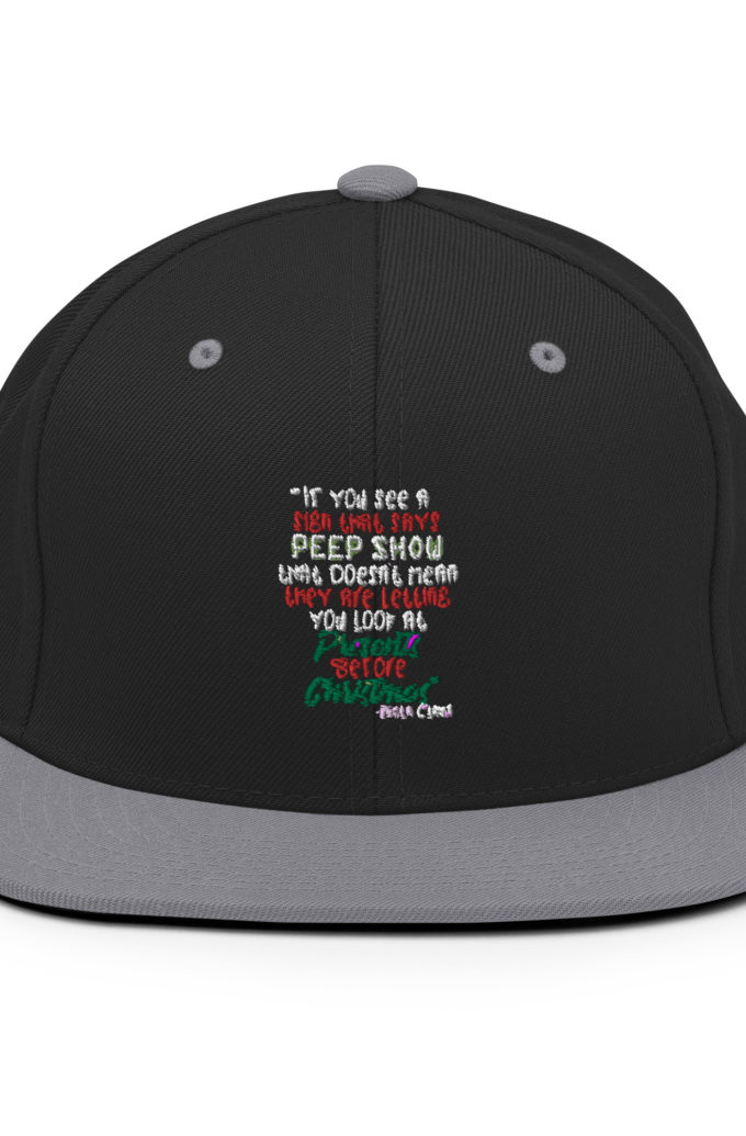 If you see a sign that says "Peep Show", that doesn't meant they are letting you look at presents before Christmas - Santa Claus, Elf Snapback Hat