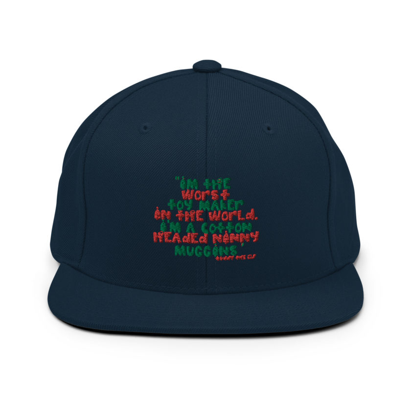 I'm the worst toy maker in the world. I'm a cotton headed ninny muggins -Buddy the Elf, Elf Snapback Hat - Image 2