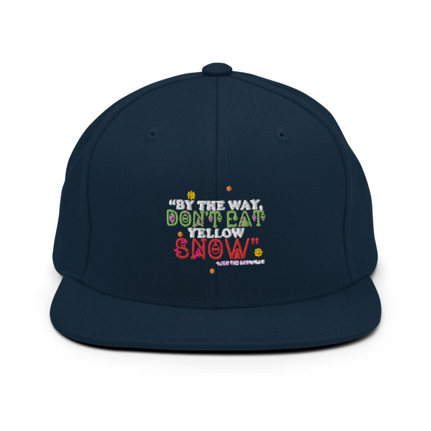 By the way, don't eat yellow snow. -Leon the Snowman, Elf Snapback Hat - Image 2