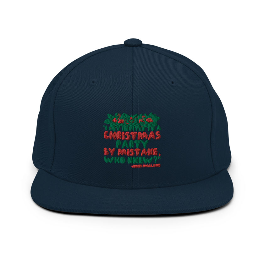 I got invited to a Christmas party by mistake, who knew? -John Mcclane, Die Hard Snapback Hat - Image 2