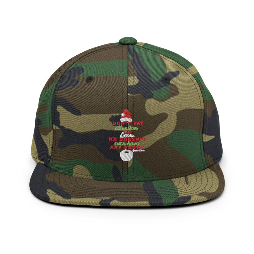 Don't pay attention to Leon. He doesn't even have any feet! -Santa Claus, Elf Snapback Hat
