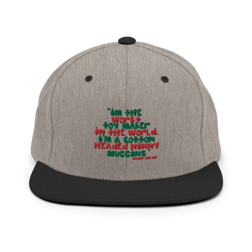 I'm the worst toy maker in the world. I'm a cotton headed ninny muggins -Buddy the Elf, Elf Snapback Hat - Image 16