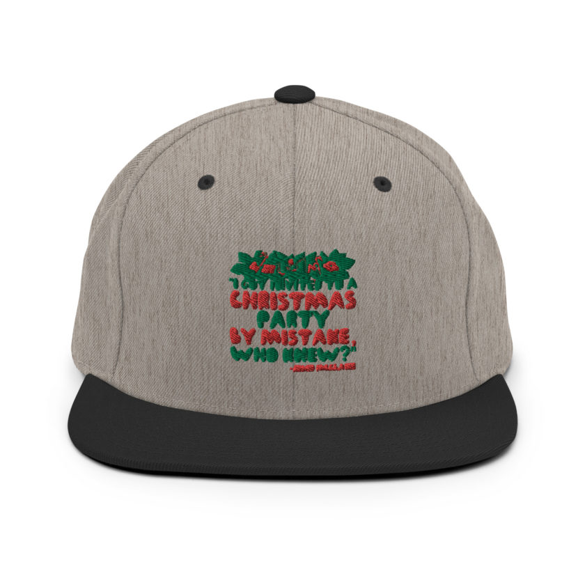 I got invited to a Christmas party by mistake, who knew? -John Mcclane, Die Hard Snapback Hat - Image 16
