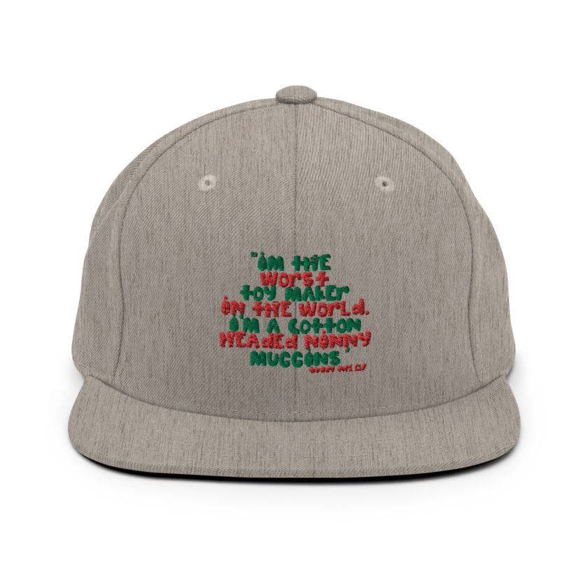 I'm the worst toy maker in the world. I'm a cotton headed ninny muggins -Buddy the Elf, Elf Snapback Hat - Image 19