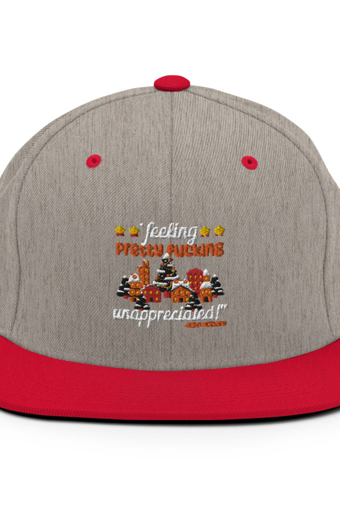 Feeling pretty fucking unappreciated! -John Mcclane, Die Hard Snapback Hat