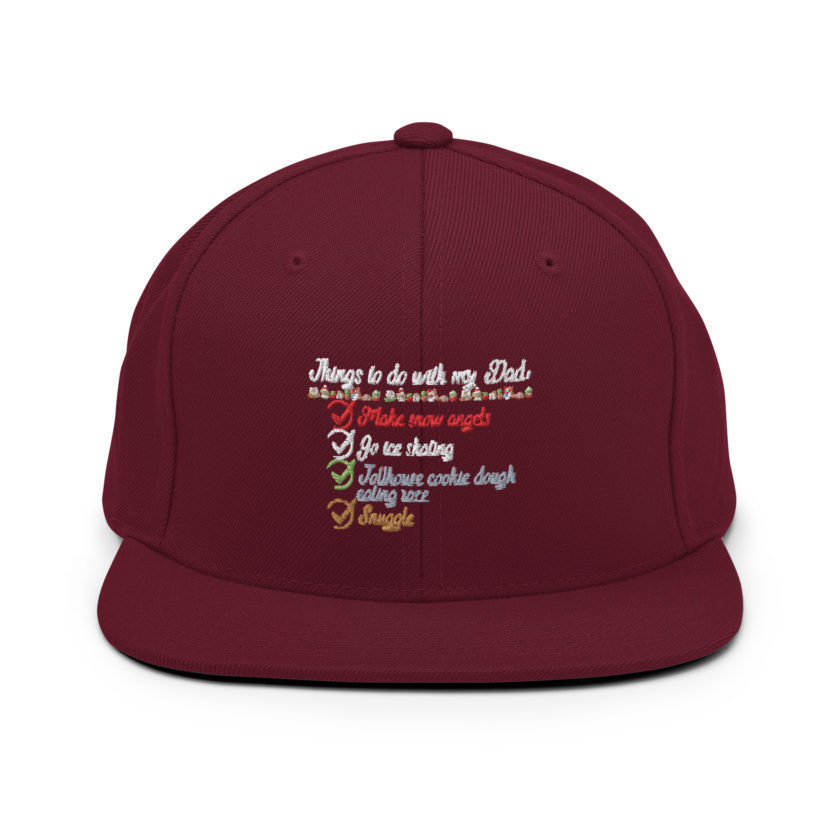 Things to do with my dad: Make snow angels, go ice skating, tollhouse cookie dough eating race, snuggle -elf Snapback Hat - Image 8