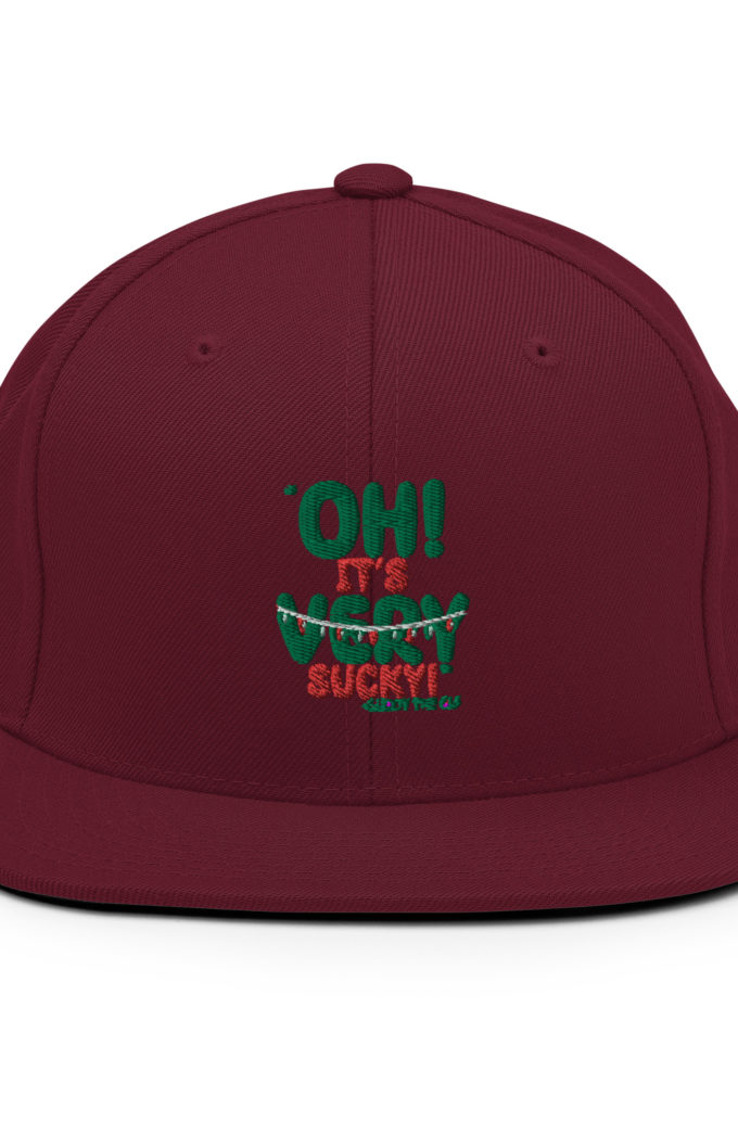 Oh, its VERY sucky! -Buddy the Elf, Elf Snapback Hat