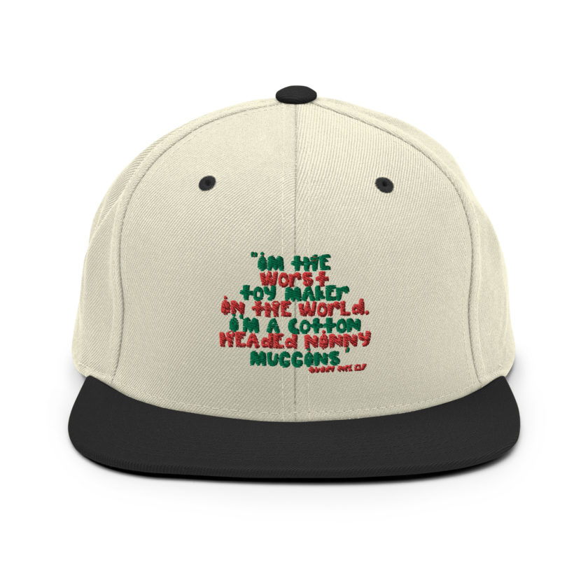 I'm the worst toy maker in the world. I'm a cotton headed ninny muggins -Buddy the Elf, Elf Snapback Hat - Image 20