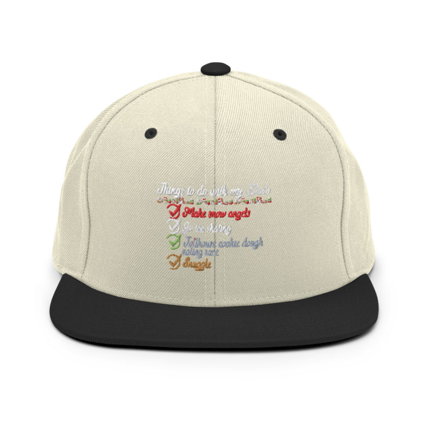 Things to do with my dad: Make snow angels, go ice skating, tollhouse cookie dough eating race, snuggle -elf Snapback Hat - Image 20