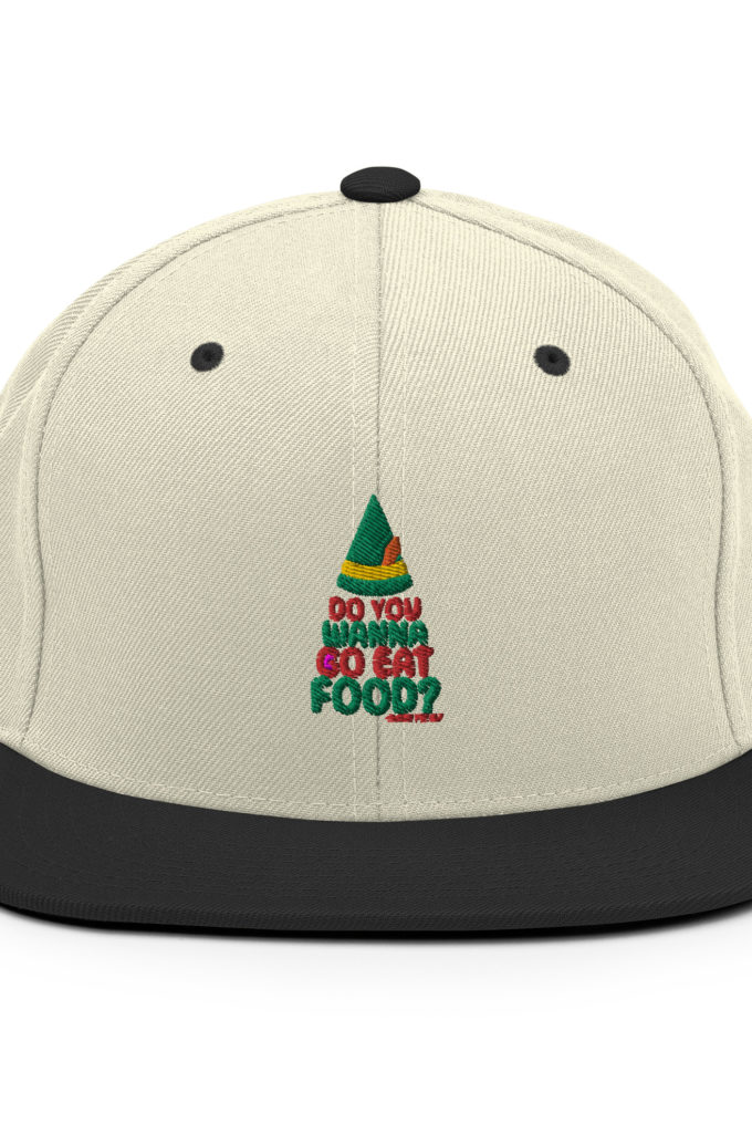Do you wanna go eat food? -Buddy the Elf, Elf Snapback Hat