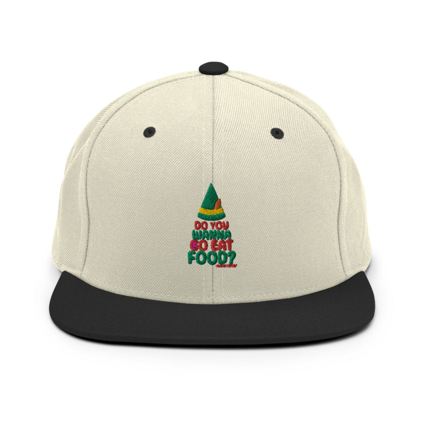 Do you wanna go eat food? -Buddy the Elf, Elf Snapback Hat