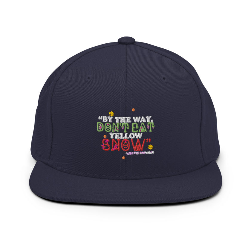By the way, don't eat yellow snow. -Leon the Snowman, Elf Snapback Hat - Image 9
