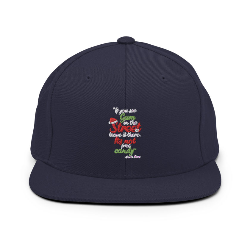 If you see gum in the street, leave it there. its not free candy. -Santa Claus, Elf Snapback Hat - Image 9