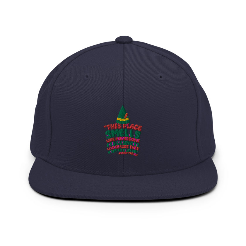 This place smells like mushrooms and everyone looks like they want to hurt me.	Buddy the Elf	elf Snapback Hat - Image 9