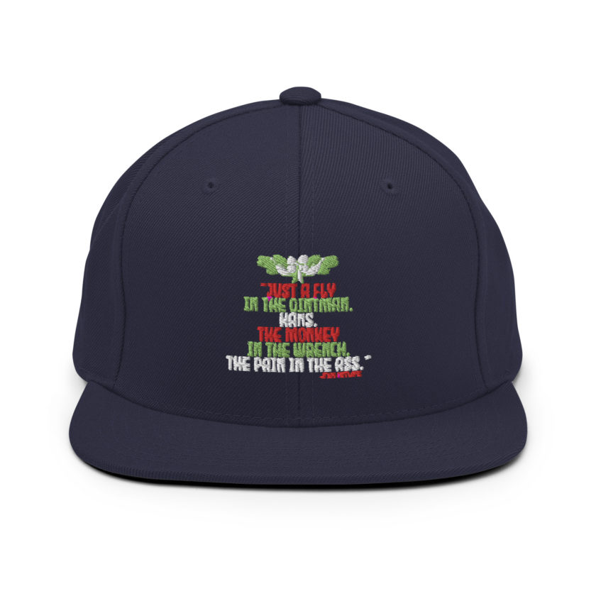 “Just a fly in the ointman, Hans. The monkey in the wrench, a pain in the ass.” -John Mcclane, Die Hard  Snapback Hat - Image 10