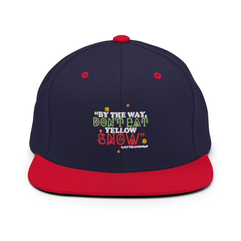 By the way, don't eat yellow snow. -Leon the Snowman, Elf Snapback Hat - Image 10