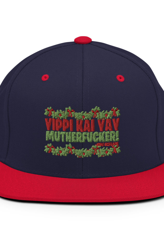 Yippi Kai Yay mutherfucker! -John Mcclane, Die Hard Snapback Hat