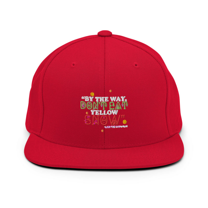 By the way, don't eat yellow snow. -Leon the Snowman, Elf Snapback Hat - Image 12